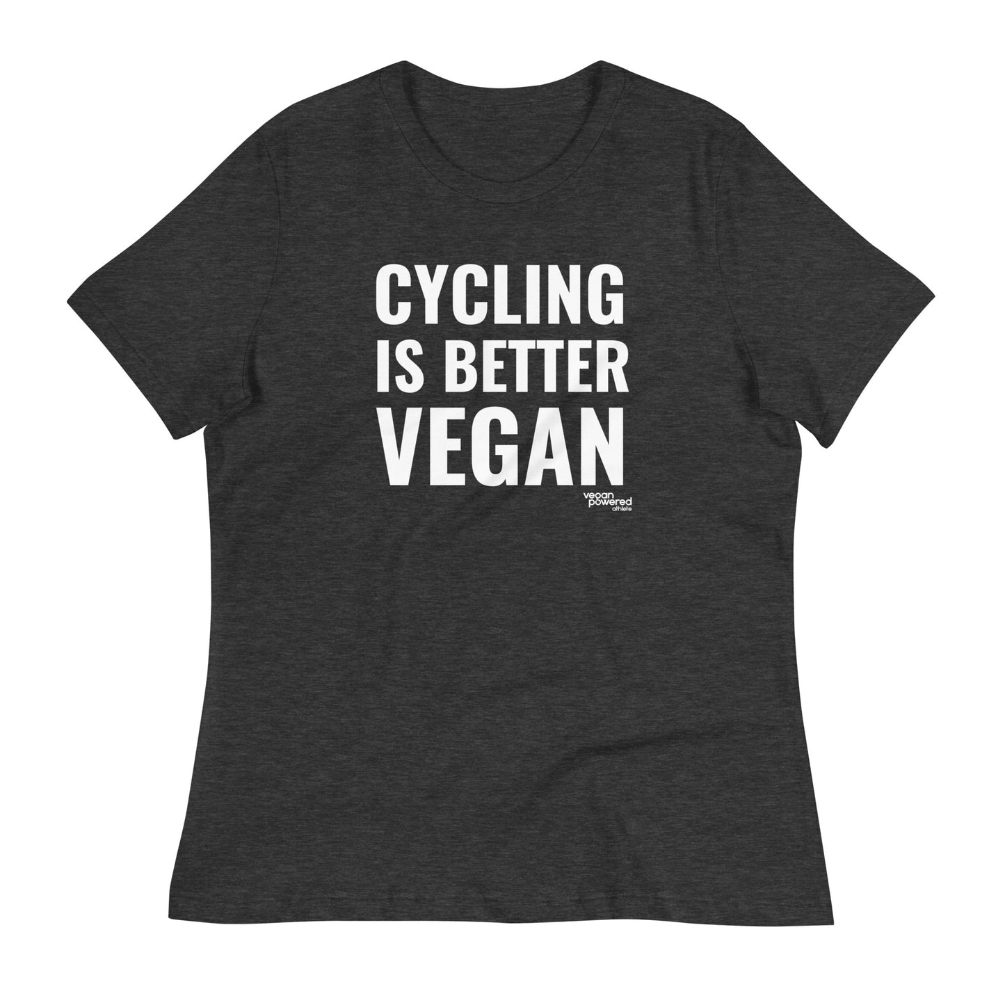 Cycling is better Vegan Women's Relaxed T-Shirt