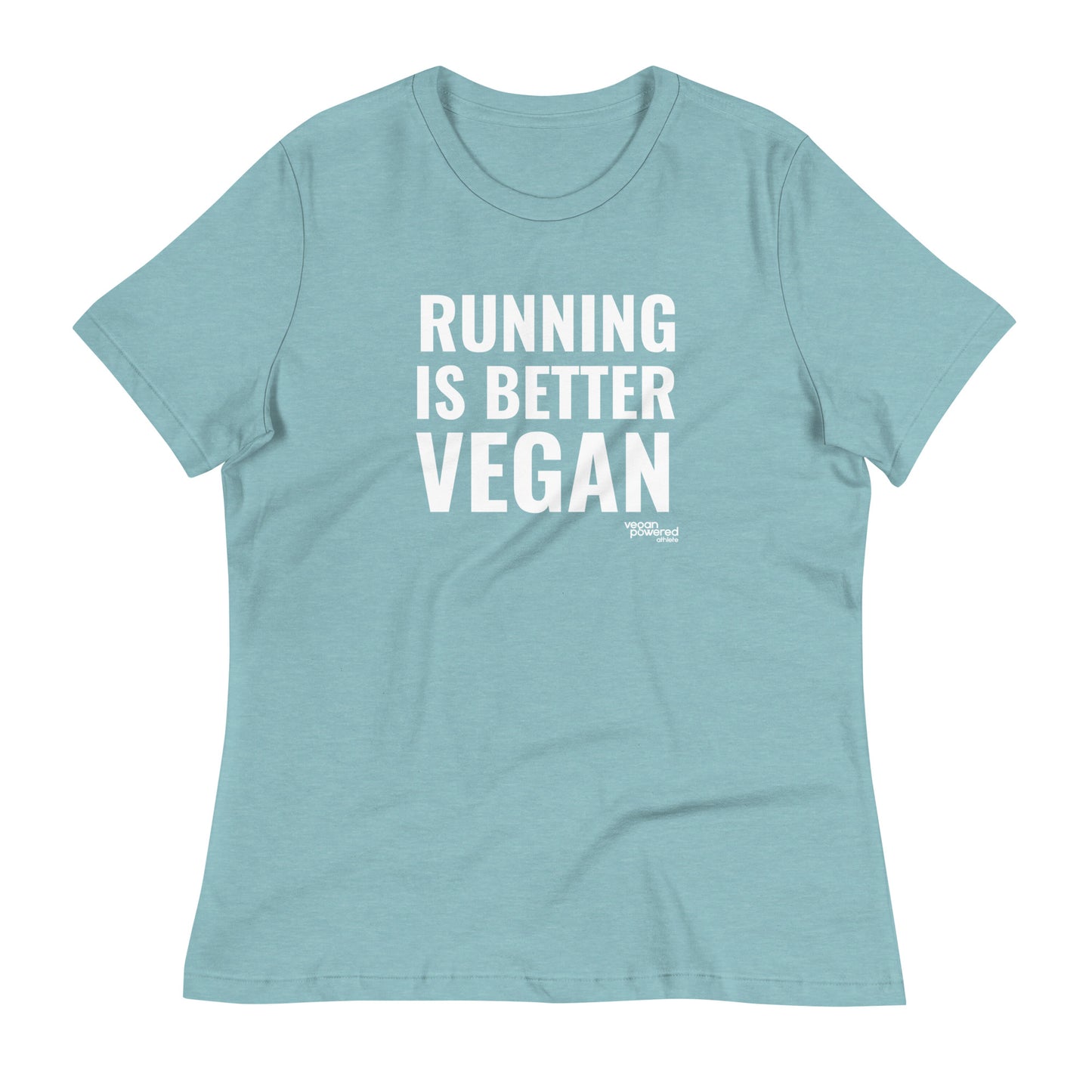 Running is better Vegan Women's Relaxed T-Shirt