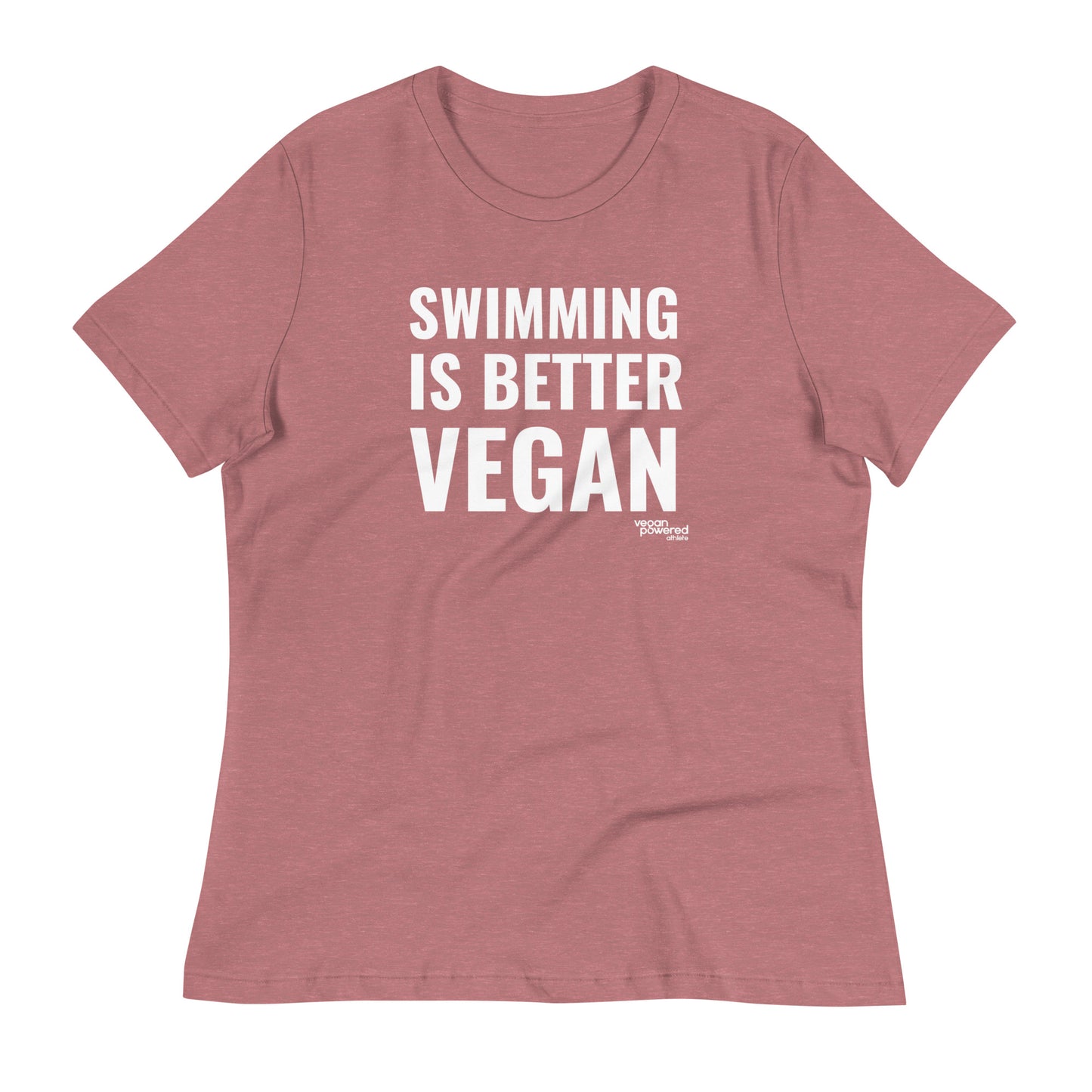 Swimming is better Vegan Women's Relaxed T-Shirt