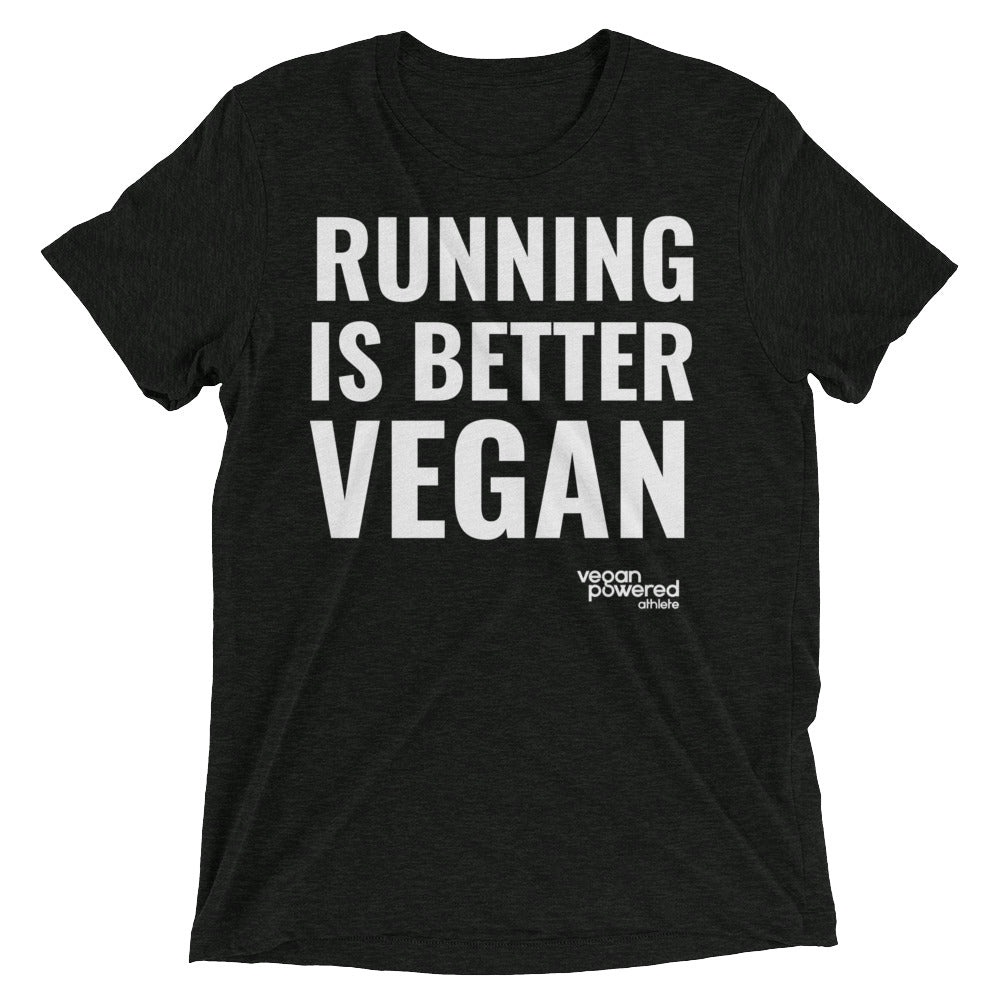 Running Is Better Vegan Tee