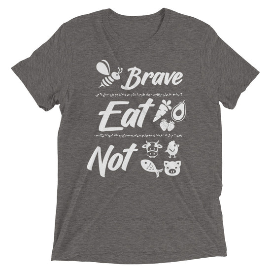 Load image into Gallery viewer, Be Brave Eat Plants Not Animals Short sleeve t-shirt
